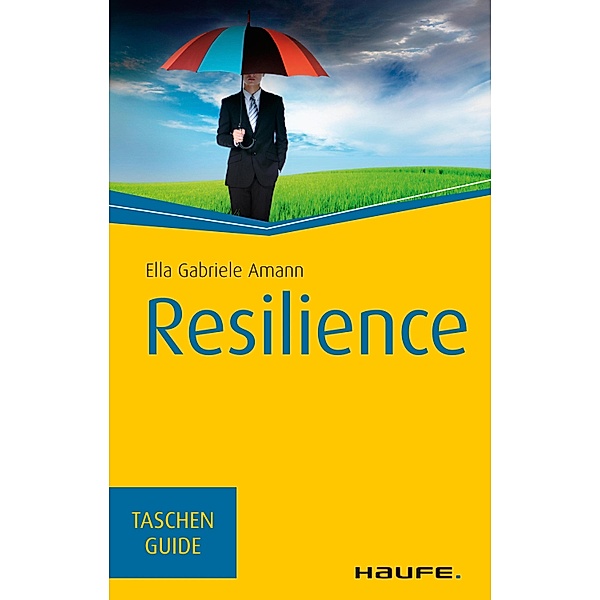Resilience - English Edition / Haufe TaschenGuide Bd.10710, Ella Gabriele Amann