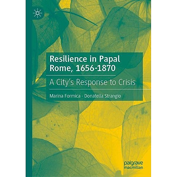 Resilience in Papal Rome, 1656-1870, Marina Formica, Donatella Strangio