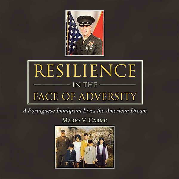 Resilience in the Face of Adversity, Mario V Carmo