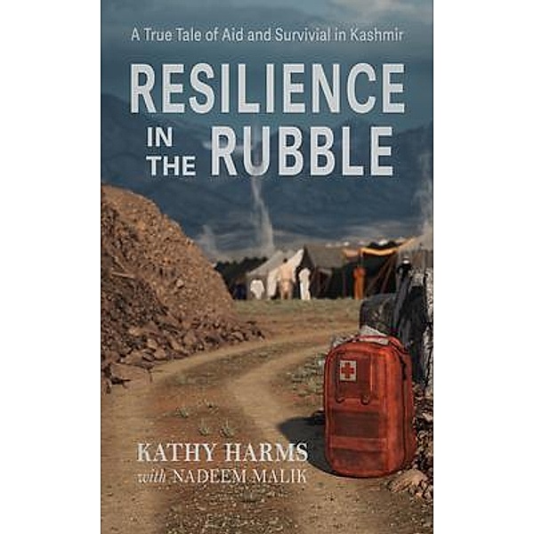 Resilience in the Rubble, Kathy Harms
