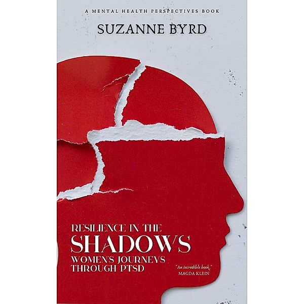Resilience in the Shadows: Women's Journeys Through PTSD, Suzanne Byrd