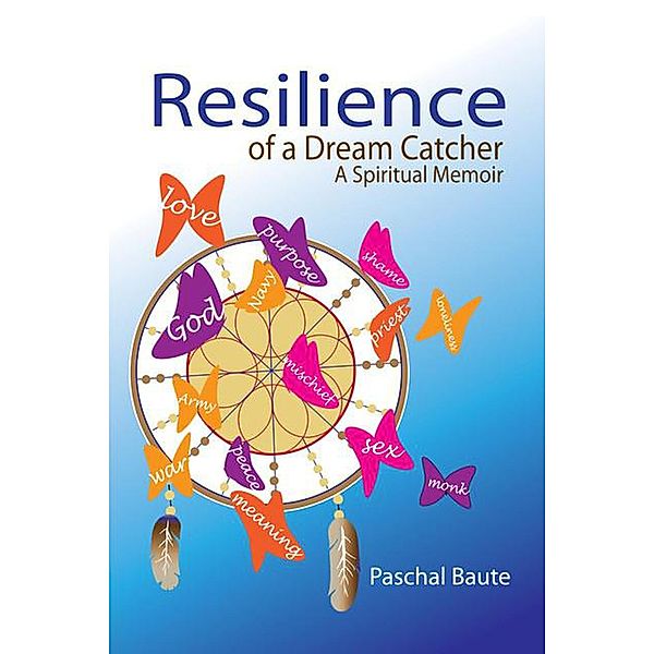 Resilience of a Dream Catcher, Paschal Baute
