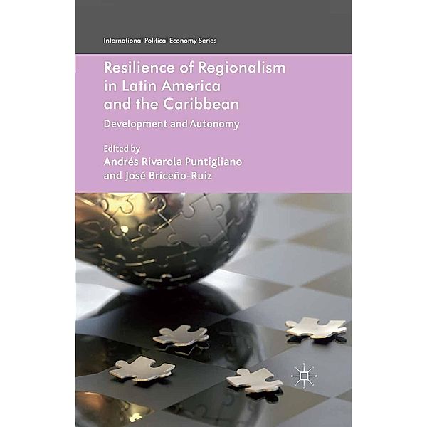 Resilience of Regionalism in Latin America and the Caribbean / International Political Economy Series