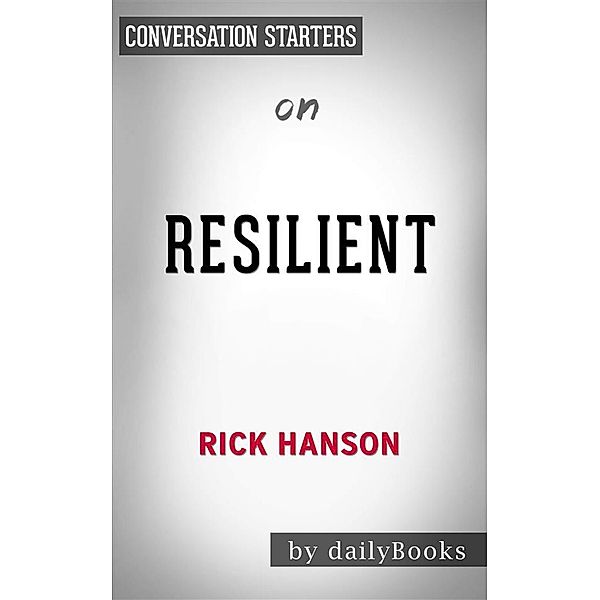 Resilient: by Rick Hanson | Conversation Starters, Daily Books