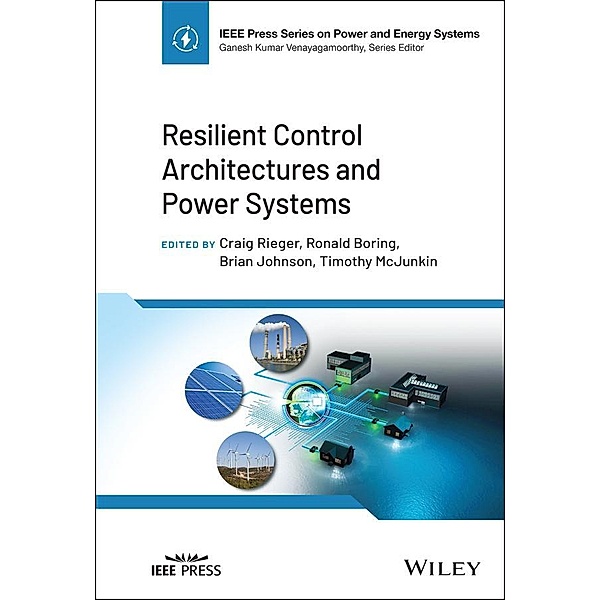 Resilient Control Architectures and Power Systems / IEEE Series on Power Engineering