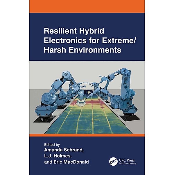 Resilient Hybrid Electronics for Extreme/Harsh Environments