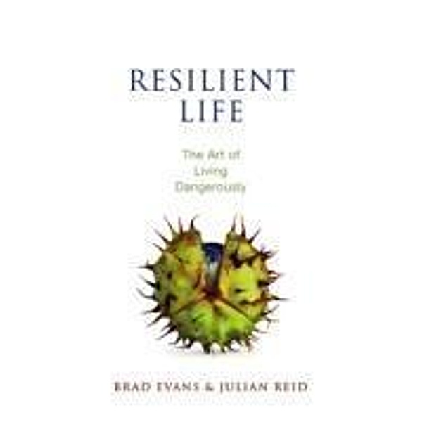Resilient Life, Brad Evans, Julian Reid