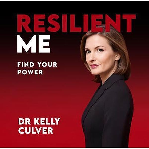 Resilient Me, Kelly Culver