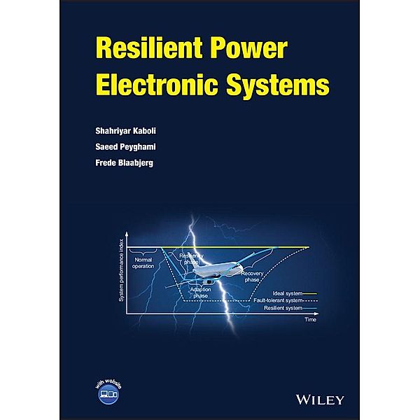 Resilient Power Electronic Systems, Shahriyar Kaboli, Saeed Peyghami, Frede Blaabjerg