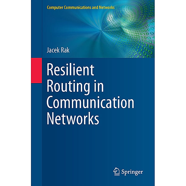 Resilient Routing in Communication Networks, Jacek Rak