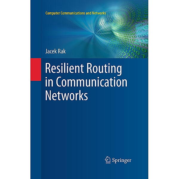 Resilient Routing in Communication Networks, Jacek Rak