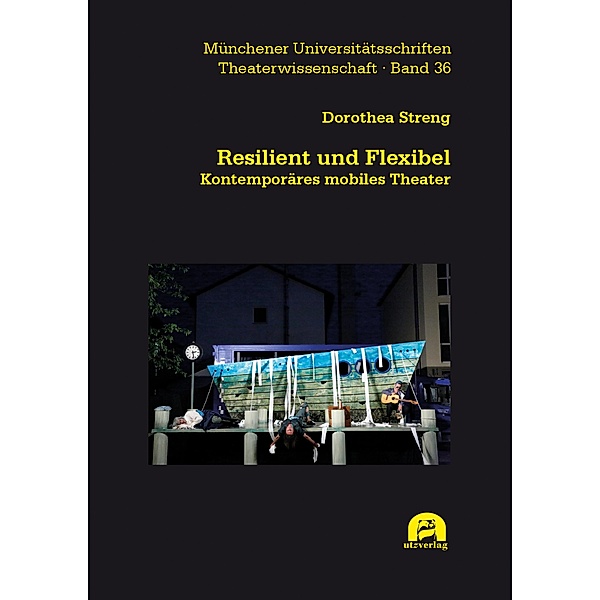 Resilient und Flexibel / Theaterwissenschaft Bd.36, Dorothea Streng-Hussock