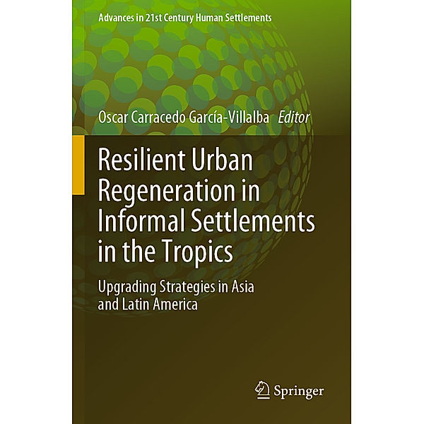 Resilient Urban Regeneration in Informal Settlements in the Tropics