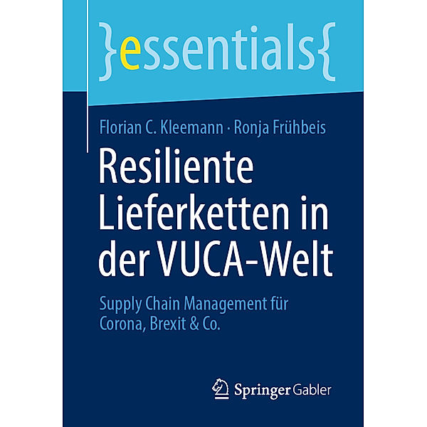 Resiliente Lieferketten in der VUCA-Welt, Florian C. Kleemann, Ronja Frühbeis