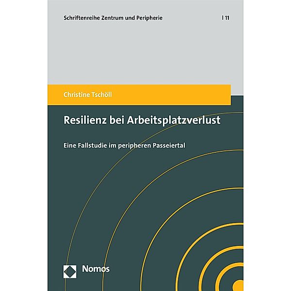 Resilienz bei Arbeitsplatzverlust / Zentrum und Peripherie Bd.11, Christine Tschöll