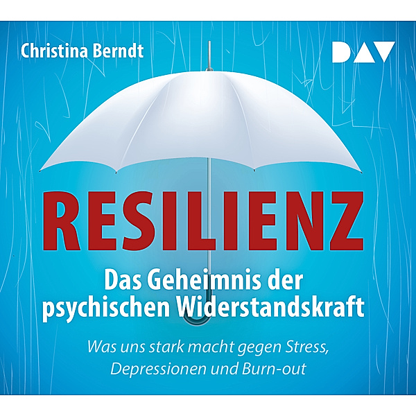 Resilienz. Das Geheimnis der psychischen Widerstandskraft,4 Audio-CD, Christina Berndt