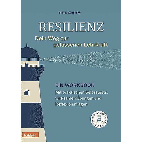 Resilienz - dein Weg zur gelassenen Lehrkraft, Bianca Kaminsky