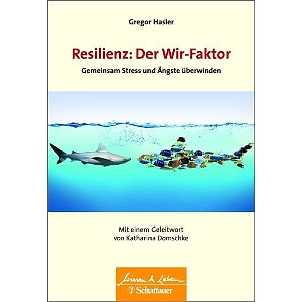 Resilienz: Der Wir-Faktor, Gregor Hasler