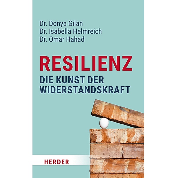 Resilienz - die Kunst der Widerstandskraft, Donya Gilan, Isabella Helmreich