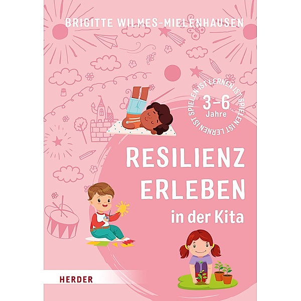 Resilienz erleben in der Kita, Brigitte Wilmes-Mielenhausen