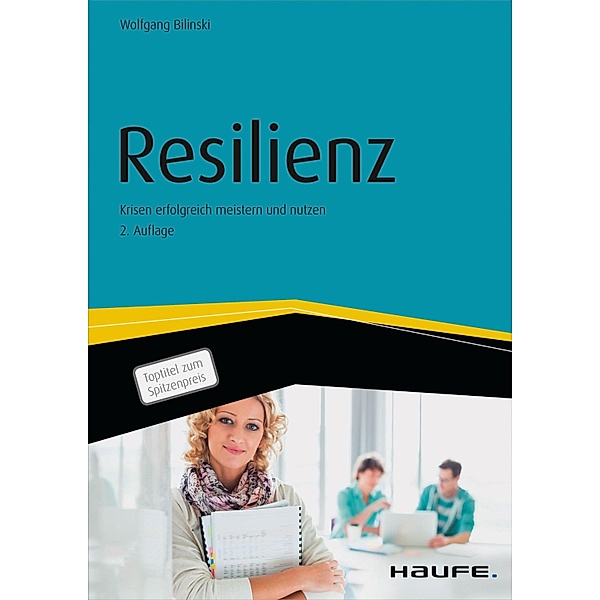 Resilienz / Haufe Fachbuch, Wolfgang Bilinski