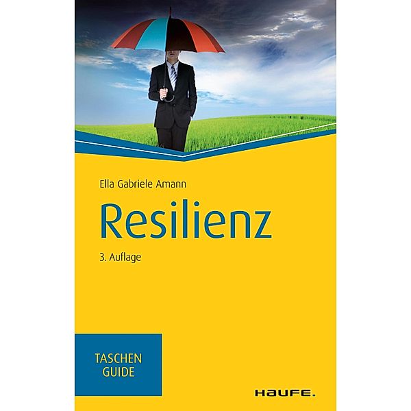 Resilienz / Haufe TaschenGuide Bd.263, Ella Gabriele Amann