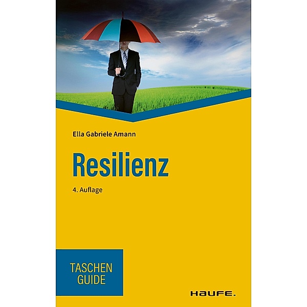 Resilienz / Haufe TaschenGuide Bd.263, Ella Gabriele Amann