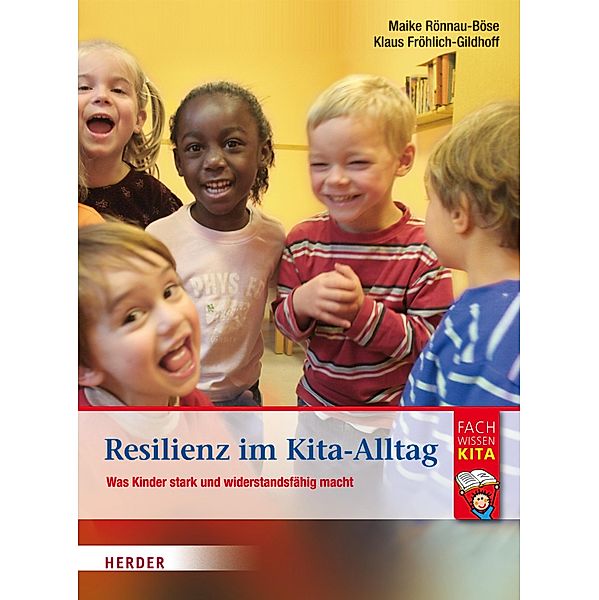 Resilienz im Kita-Alltag, Maike Rönnau-Böse, Klaus Fröhlich-Gildhoff