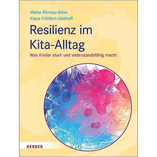 Resilienz im Kita-Alltag, Maike Rönnau-Böse, Klaus Fröhlich-Gildhoff