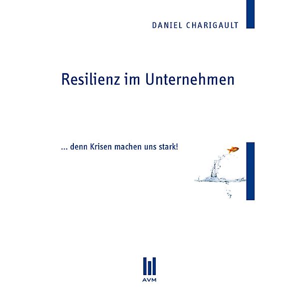 Resilienz im Unternehmen, Daniel Charigault