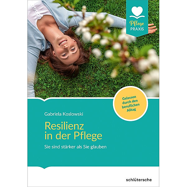 Resilienz in der Pflege, Gabriela Koslowski