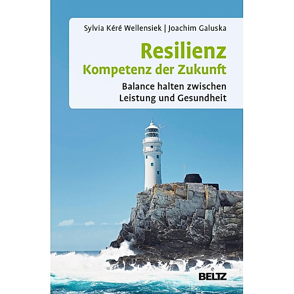 Resilienz - Kompetenz der Zukunft, Joachim Galuska, Sylvia Kéré Wellensiek