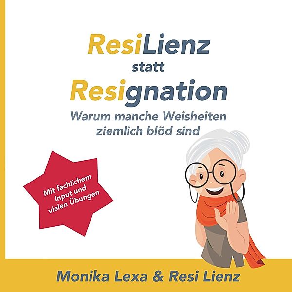 Resilienz statt Resignation, Monika Lexa, Resi Lienz