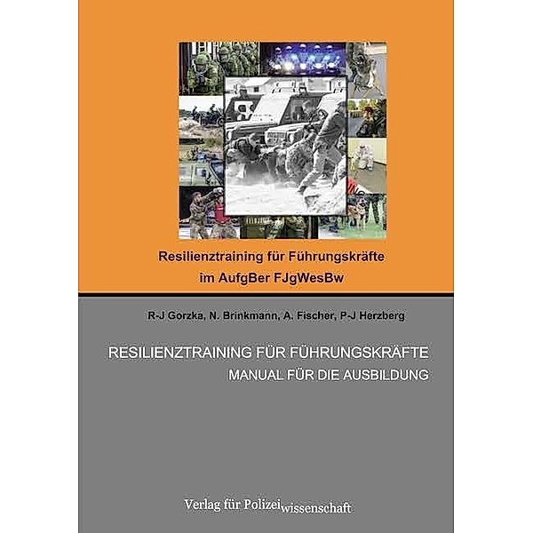 Resilienz Training für Führungskräfte, R-J Gorzka, N. Brinkmann, A. Fischer, P-J Herzberg