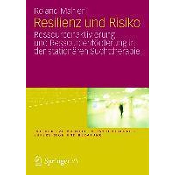 Resilienz und Risiko / Integrative Modelle in Psychotherapie, Supervision und Beratung, Roland Mahler