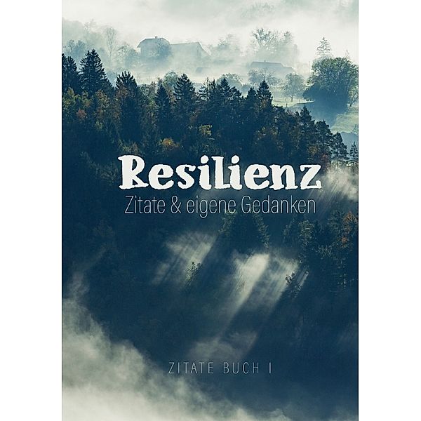 Resilienz - Zitate & eigene Gedanken, Monsoon Publishing