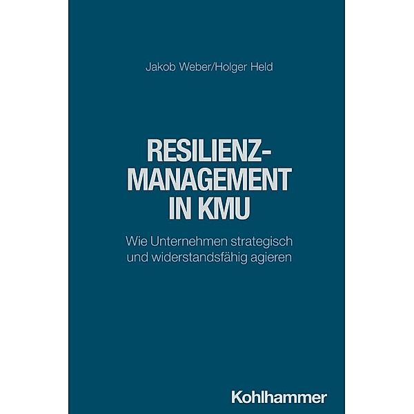Resilienzmanagement in KMU, Jakob Weber, Holger Held
