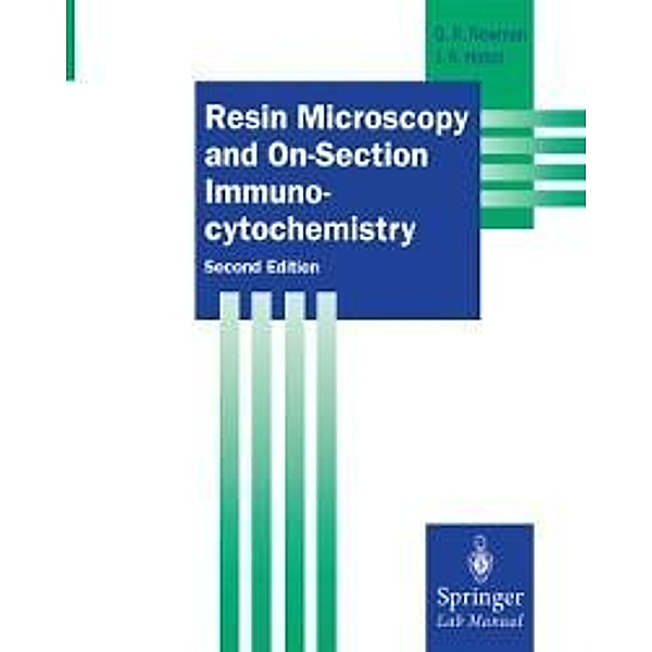 Resin Microscopy and On-Section Immunocytochemistry / Springer Lab Manuals, Geoffrey R. Newman, Jan A. Hobot