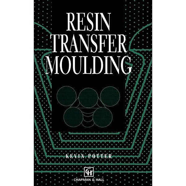 Resin Transfer Moulding, K. Potter