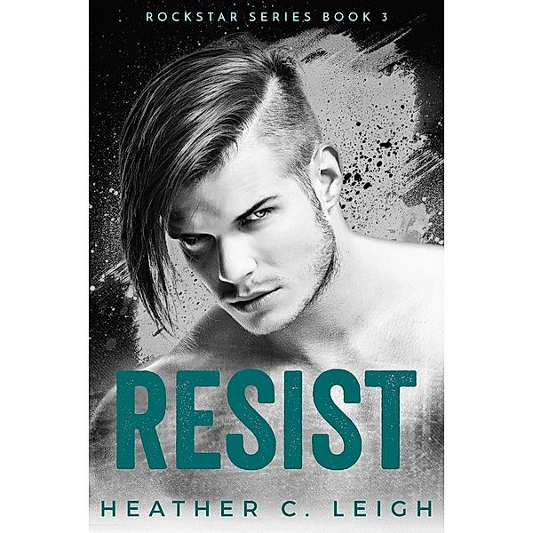 Resist: Gavin (Rockstar, #3), Heather C. Leigh, Leigh Carman