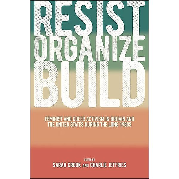 Resist, Organize, Build / SUNY series in Queer Politics and Cultures