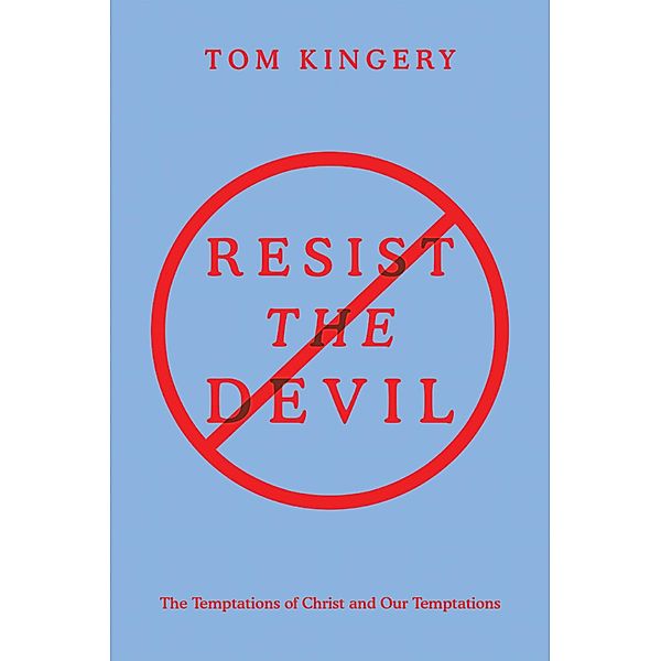 Resist the Devil, Tom Kingery
