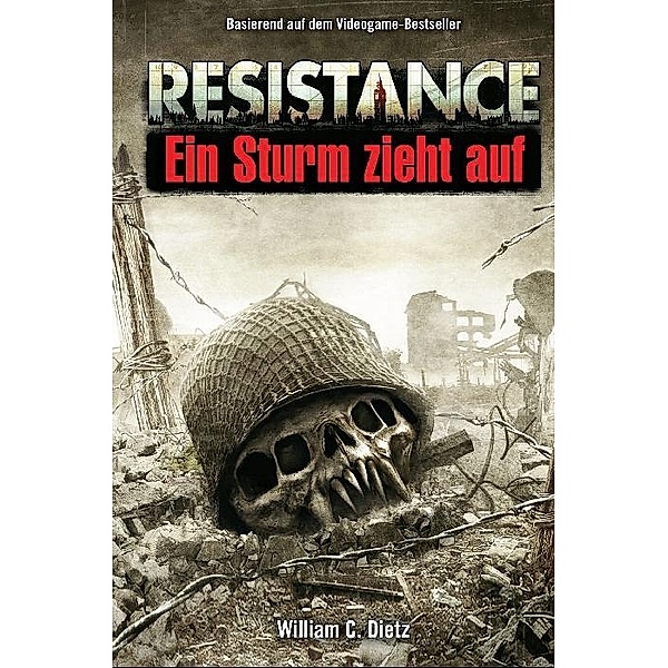 Resistance: 1 Resistance Band 1: Ein Sturm zieht auf, William C. Dietz