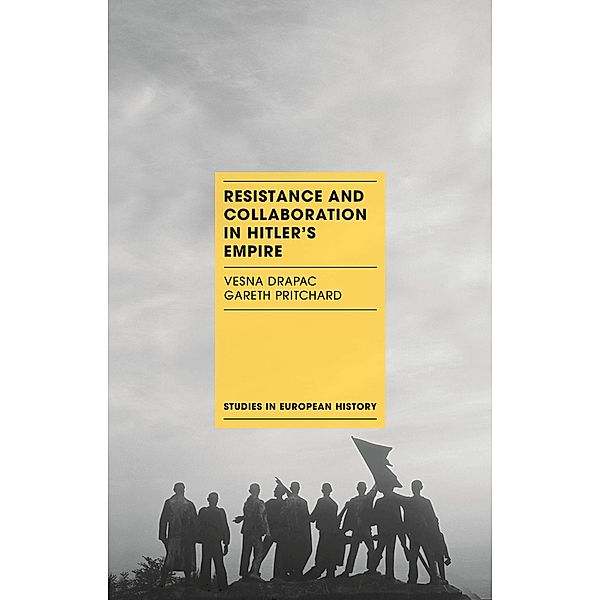 Resistance and Collaboration in Hitler's Empire, Vesna Drapac, Gareth Pritchard