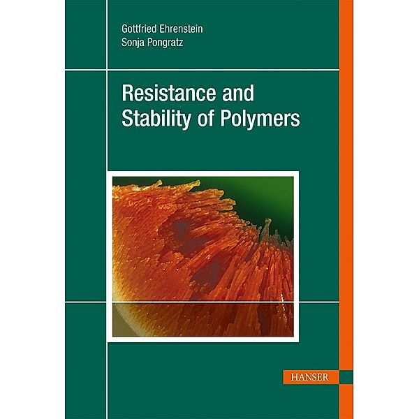 Resistance and Stability of Polymers, Gottfried Wilhelm Ehrenstein, Sonja Pongratz