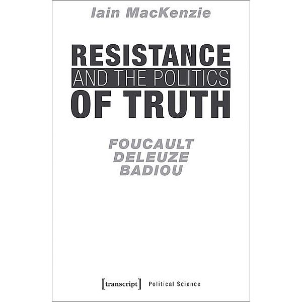 Resistance and the Politics of Truth, Iain Mackenzie