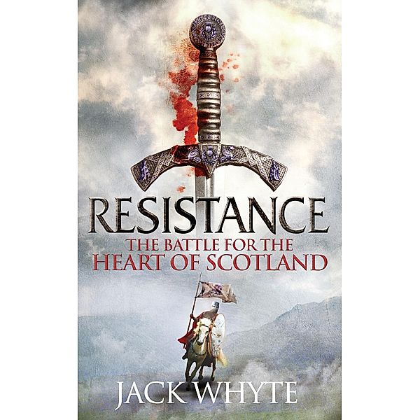 Resistance / Bravehearts Chronicles Bd.2, Jack Whyte