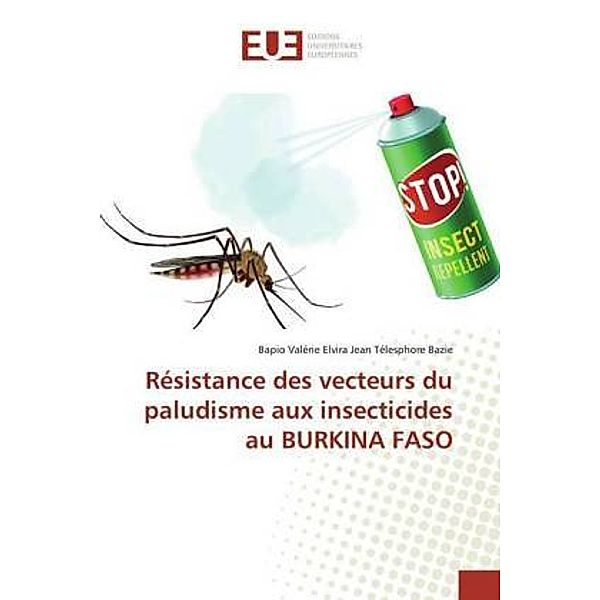 Résistance des vecteurs du paludisme aux insecticides au BURKINA FASO, Bapio Valérie Elvira Jean Télesphore Bazie