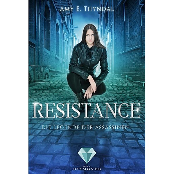 Resistance (Die Legende der Assassinen 2) / Die Legende der Assassinen Bd.2, Amy Erin Thyndal