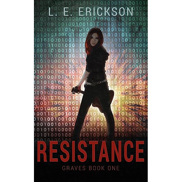 Resistance (Graves, #1) / Graves, L. E. Erickson